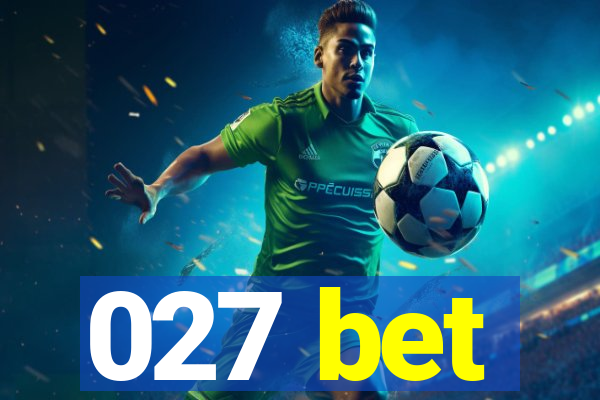 027 bet